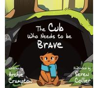 The Cub Who Needs to be Brave: In Support of Great Ormond Street Hospital Charity