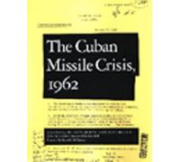 The Cuban Missile Crisis, 1962 (National Security Archive Documents Readers) by Laurence Chang (1993-02-24)