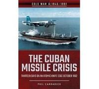 The Cuban Missile Crisis by Phil Carradice Phil Carradice, (Auteur)