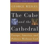 The Cube And the Cathedral George Weigel (Auteur)