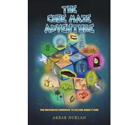 The Cube Maze Adventure: The Enchanted Guidebook to Solving Rubik's Cube