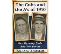 The Cubs And The A's Of 1910