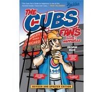 The Cubs Fans Guide to Happiness by George Ellis George Ellis (Auteur)