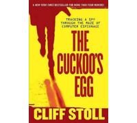 The Cuckoo's Egg: Tracking a Spy Through the Maze of Computer Espionage NEUF