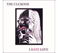 THE CUCKOOS - I HATE LOVE (WHITE VINYL LP+MP3) VINYL LP + MP3 NEUF