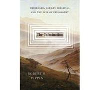 The Culmination - Robert B. Pippin - The University of Chicago Press - Livre en Anglais - Hardback Robert B. PippinRobert B. Pippin (Auteur)