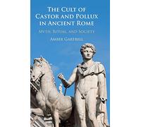 Le culte de Castor et Pollux dans la Rome antique – Mythe, rituel et société