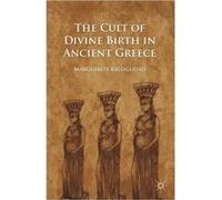 The Cult of Divine Birth in Ancient Greece - M. Rigoglioso - Palgrave Macmillan - Livre en Anglais - Paperback M. RigogliosoM. Rigoglioso (Auteur)