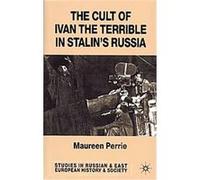 The Cult of Ivan the Terrible in Stalin's Russia, Studies in Russian & Eastern European History Maureen Perrie (Auteur)