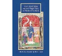 The Cult Of Saints And The Virgin Mary In Medieval Scotland