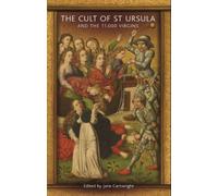 The Cult Of St Ursula And The 11,000 Virgins