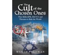 The Cult of the Chosen Ones: They Killed JFK, Did 9/11 and Threaten to Rule the World