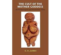 The Cult Of The Mother Goddess