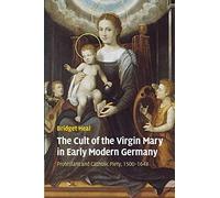 The Cult of the Virgin Mary in Early Modern Germany