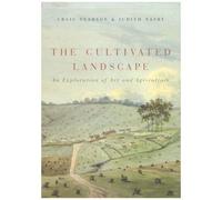 The Cultivated Landscape: An Exploration Of Art And Agriculture