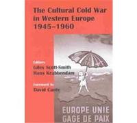 The Cultural Cold War in Western Europe 1945-60, Cass Series--Studies in Intelligence Nederlands Instituut voor Oorlogsdocumentatie, Roosevelt Study Center, Giles Scott-Smith, Hans Krabbendam (Auteur)