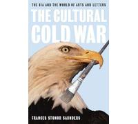 The Cultural Cold War: The CIA and the World of Arts and Letters
