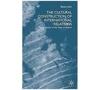 The Cultural Construction of International Relations Beate Jahn (Auteur)