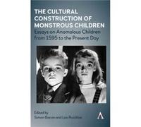 The Cultural Construction of Monstrous Children The Cultural Construction of Monstrous Children (Auteur)