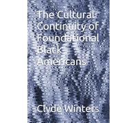 The Cultural Continuity of Foundational Black Americans
