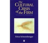 The Cultural Crisis of the Firm Erica Schoenberger (Auteur)