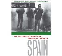 The Cultural Dynamics of Democratization in Spain by Antonio LopezPina Antonio Lopez Pina, Peter McDonough, Samuel H. Barnes (Auteur)