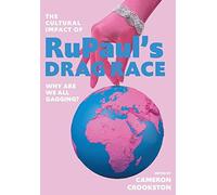 The Cultural Impact Of Rupaul's Drag Race