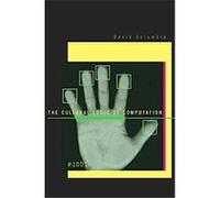 The Cultural Logic of Computation David Golumbia (Auteur)