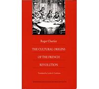 The Cultural Origins of the French Revolution
