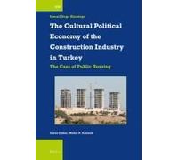 The Cultural Political Economy Of The Construction Industry In Turkey