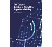 The Cultural Politics Of Digital User Experience Writing