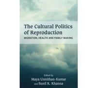The Cultural Politics of Reproduction - [Version Originale] Maya Unnithan - Kumar, Sunil K Khanna (Auteur)