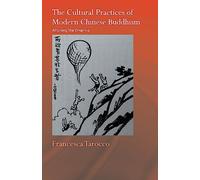 The Cultural Practices of Modern Chinese Buddhism