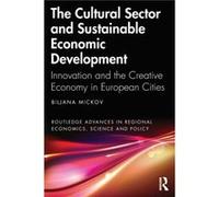 The Cultural Sector and Sustainable Economic Development by Biljana Mickov Biljana Mickov (Auteur)