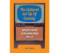 The Cultural Set Up Of Comedy: Affective Politics In The United States Post 9/11 (Cultural Studies Toward Transformative Curriculum And Pedagogy) (Paperback) Julie A Webber, (Auteur)