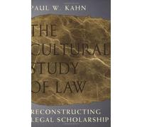The Cultural Study of Law: Reconstructing Legal Scholarship