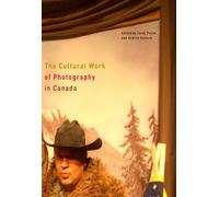 The Cultural Work Of Photography In Canada