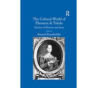 The Cultural World of Eleonora di Toledo
