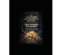 The Culture Authority Report: Volume 2: The Power Economy - Money, Influence, Ownership and Who Really Controls Culture