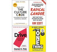 The Culture Code, Radical Candor, Drive Daniel H. Pink, The One Thing 4 Books Collection Set