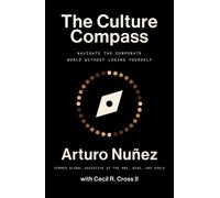 The Culture Compass Navigate the Corporate World Without Losing Yourself - Arturo Nunez - Simon & Schuster - ebook (ePub) - Livre