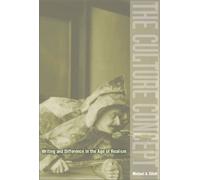 The Culture Concept: Writing and Difference in the Age of Realism