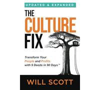 The Culture Fix: Transform Your People and Profits with 9 Deeds in 90 Days
