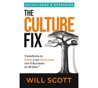 The Culture Fix: Transforma tu Gente y tus Ganancias con 9 Acciones en 90 Días TM