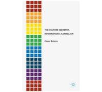 The Culture Industry, Information And Capitalism