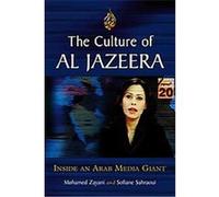 The Culture of Al Jazeera Mohamed Zayani, Sofiane Sahraoui (Auteur)