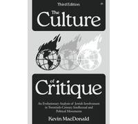 The Culture Of Critique: An Evolutionary Analysis Of Jewish Involvement In Twentieth-Century Intellectual And Political Movements Paperback Book By Kevin Macdonald