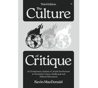 The Culture Of Critique: An Evolutionary Analysis Of Jewish Involvement In Twentieth-Century Intellectual And Political Movements Paperback Book By Kevin Macdonald