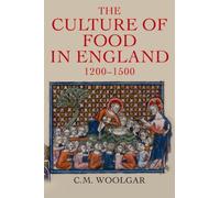The Culture Of Food In England, 1200-1500