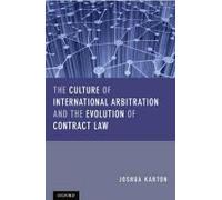 The Culture Of International Arbitration And The Evolution Of Contract Law